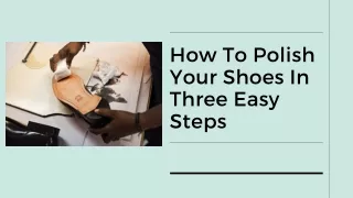 How To Polish Your Shoes In Three Easy Steps?
