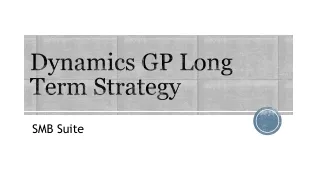 Dynamics GP Long Term Strategy