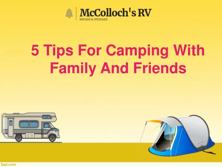 5 tips for camping with family and friends