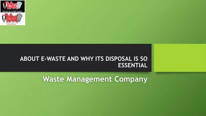 about e waste and why its disposal is so essential