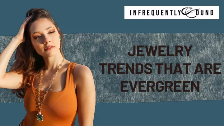 jewelry trends that are evergreen