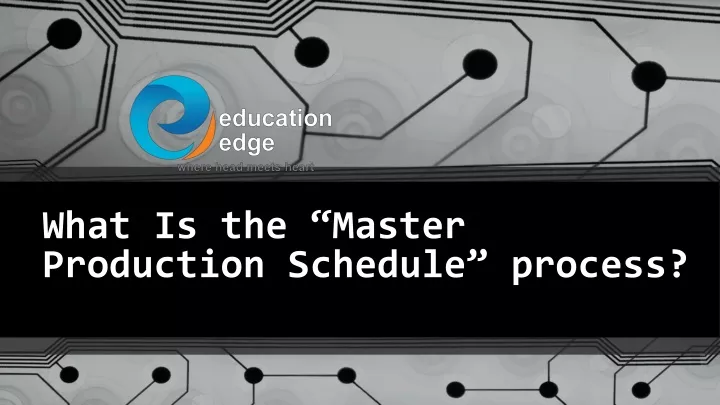 what is the master production schedule process
