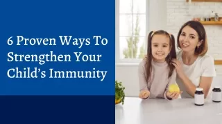 6 Proven Ways To Strengthen Your Child’s Immunity