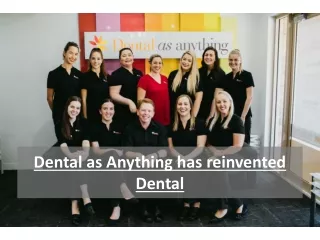 Dental as Anything has reinvented Dental
