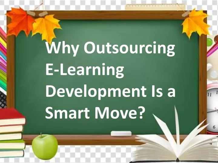 why outsourcing e learning development is a smart