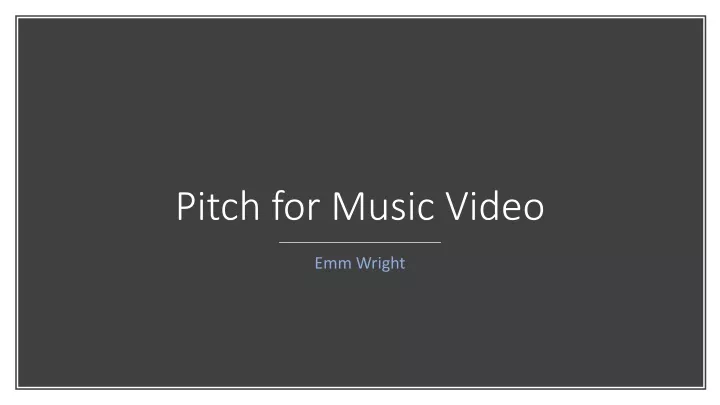 pitch for music video
