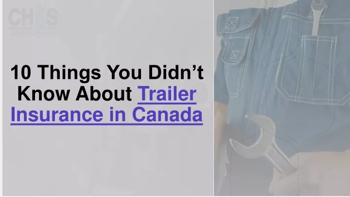 10 things you didn t know about trailer insurance
