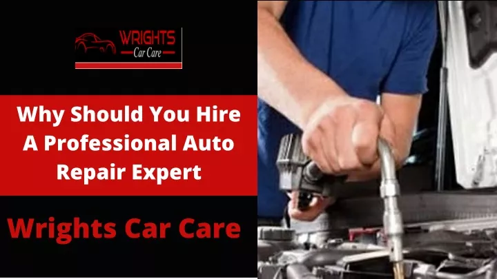 why should you hire a professional auto repair