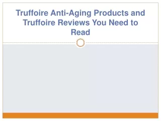 truffoire anti aging products and truffoire reviews you need to read