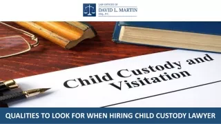qualities to look for when hiring child custody