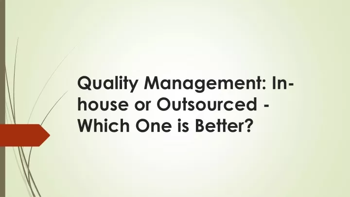 quality management in house or outsourced which one is better