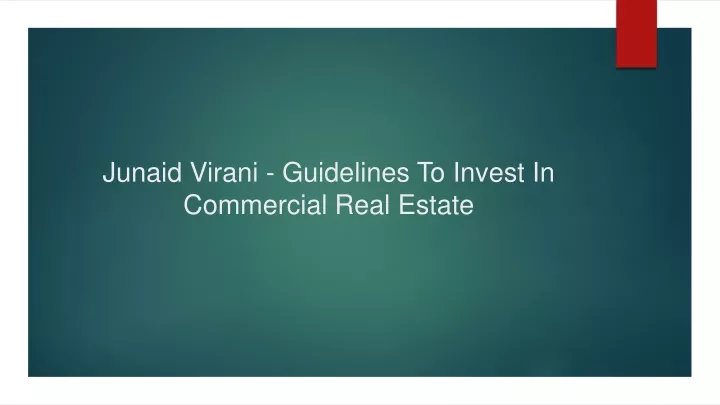 junaid virani guidelines to invest in commercial real estate