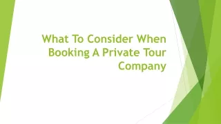 What To Consider When Booking A Private Tour Company