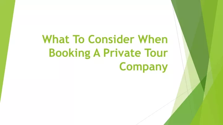 what to consider when booking a private tour company