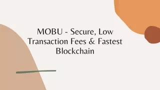 MOBU - Secure, Low Transaction Fees & Fastest Blockchain