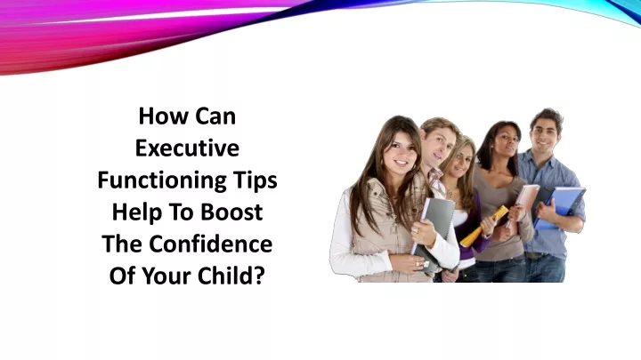 how can executive functioning tips help to boost