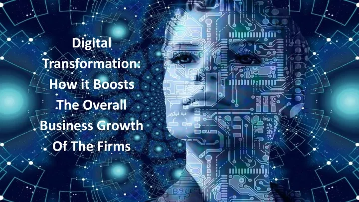 digital transformation how it boosts the overall