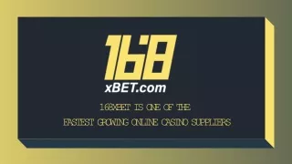 168xbet is one of the fastest growing online casino suppliers