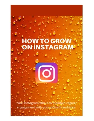 HOW TO GROW ON INSTAGRAM