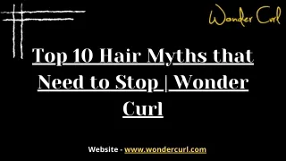 Top 10 Hair Myths that Need to Stop  Wonder Curl