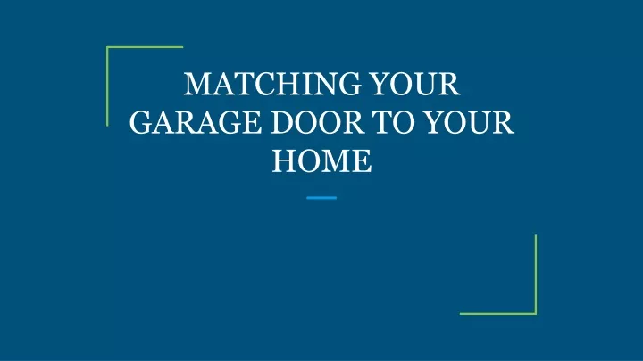 matching your garage door to your home