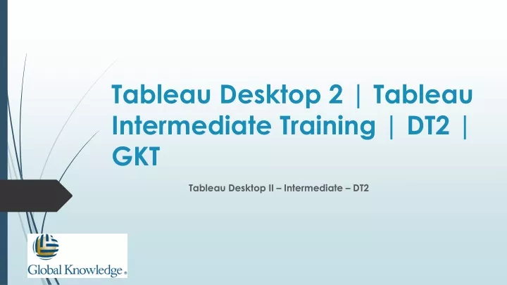 tableau desktop 2 tableau intermediate training dt2 gkt