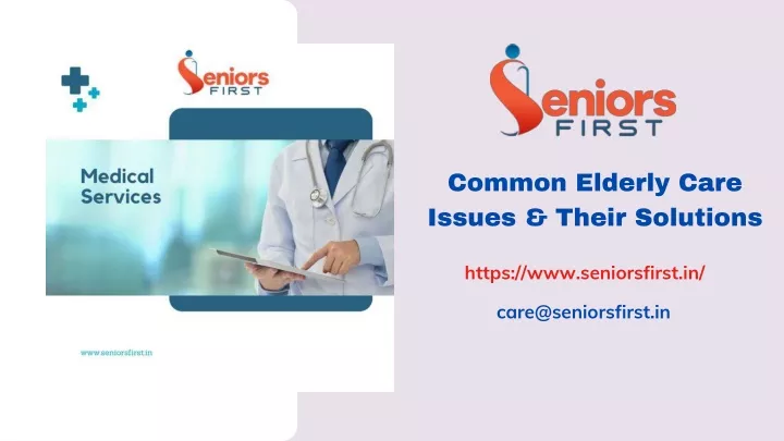 PPT - Common Elderly Care Issues & Their Solutions PowerPoint ...