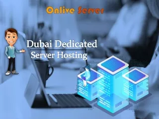 Choose Dubai Dedicated Server Hosting by Onlive Server at Affordable Price