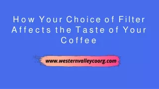 how your choice of filter affects the taste of your coffee
