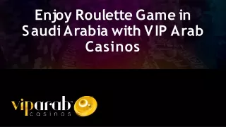 Enjoy Roulette Game in Saudi Arabia with VIP Arab Casinos