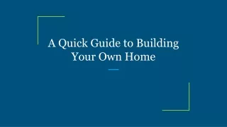 a quick guide to building your own home