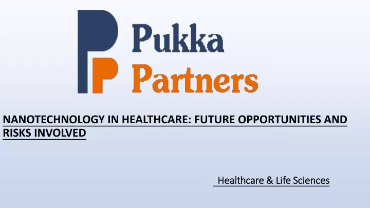 nanotechnology in healthcare future opportunities and risks involved