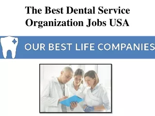 The Best Dental Service Organization Jobs USA