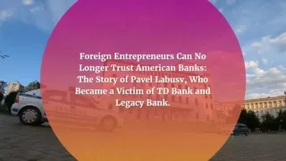 The Story of Pavel Labusv, Who Became a Victim of TD Bank and Legacy Bank