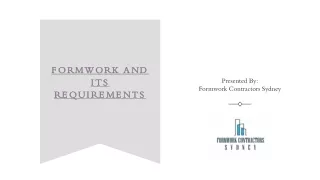 FORMWORK AND ITS REQUIREMENTS