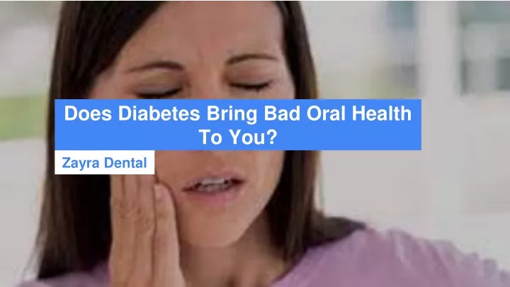 does diabetes bring bad oral health to you