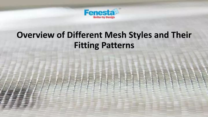 overview of different mesh styles and their fitting patterns