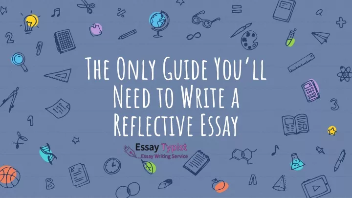 the only guide you ll need to write a reflective essay