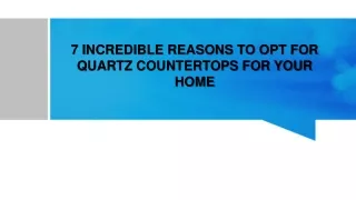 7 Incredible Reasons To Opt For Quartz Countertops For Your Home