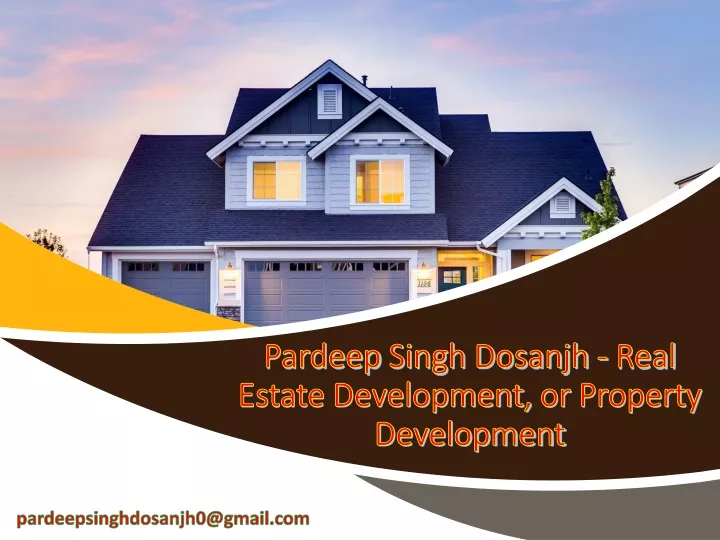pardeep singh dosanjh real estate development or property development