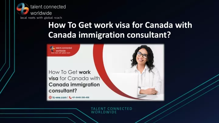 how to get work visa for canada with canada immigration consultant