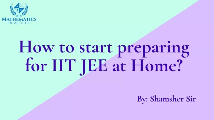 how to start preparing for iit jee at home