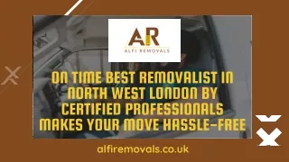 On Time Best Removalist in North West London by Certified Professionals