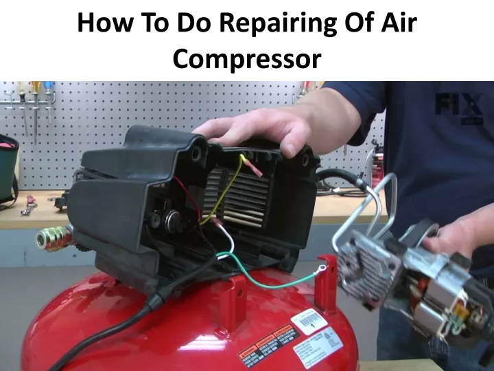 how to do repairing of air compressor