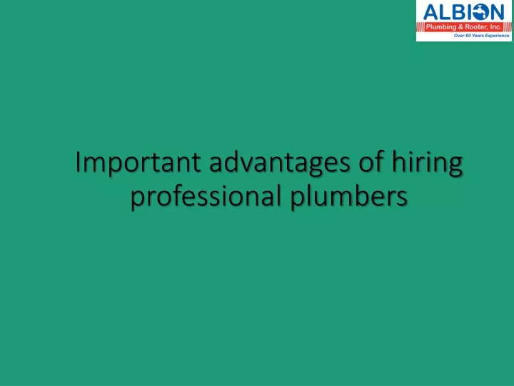 important advantages of hiring professional plumbers