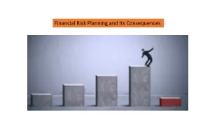 Financial Risk Planning and Its Consequences