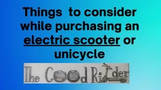 Things to consider while purchasing an electric scooter or unicycle