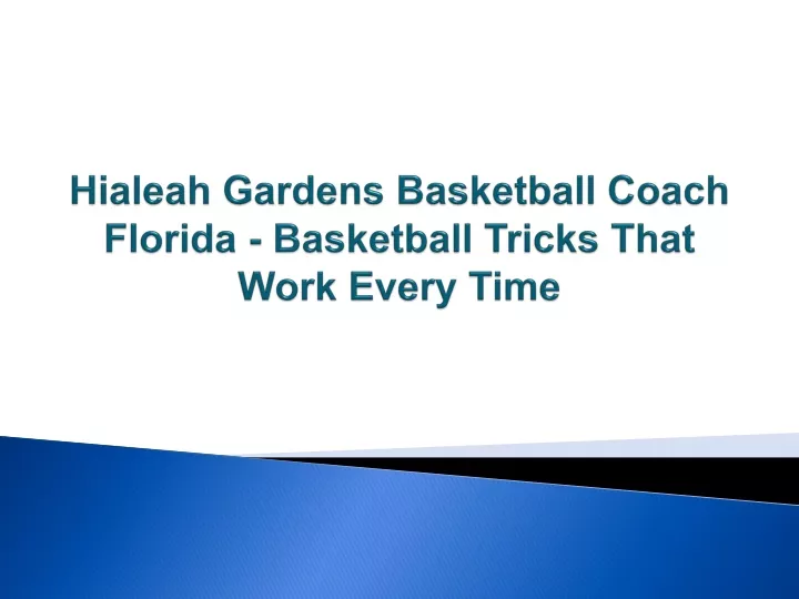 hialeah gardens basketball coach florida basketball tricks that work every time