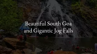 Beautiful South Goa and Gigantic Jog Falls