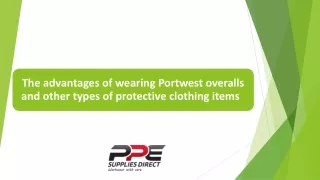 The advantages of wearing Portwest overalls and other types of protective clothing items 
